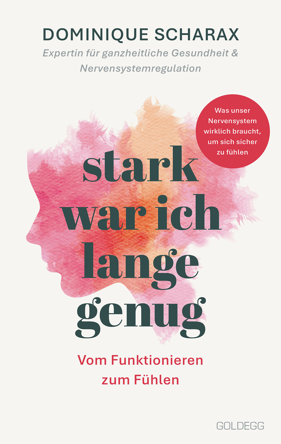 Dominique Scharax_stark war ich lange genug_Vom Funktionieren zum Fühlen